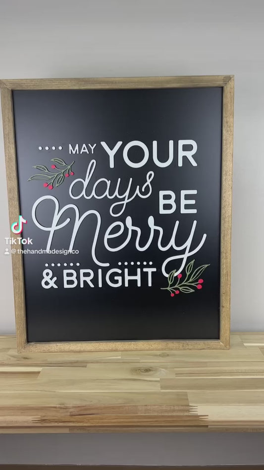 May Your Days Be Merry & Bright Sign – 17x21 Inches – Black Background – Red, Green & Black Lettering – Christmas Decor