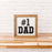 #1 DAD Sign | 8x8 inch Wood Sign