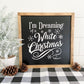 I'm Dreaming of a White Christmas | 14x14 inch Wood Sign | Christmas Wall Decor | Christmas Sign