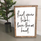 Find Your Tribe Love Them Hard | 11x16 inch Wood Framed Sign | White Background