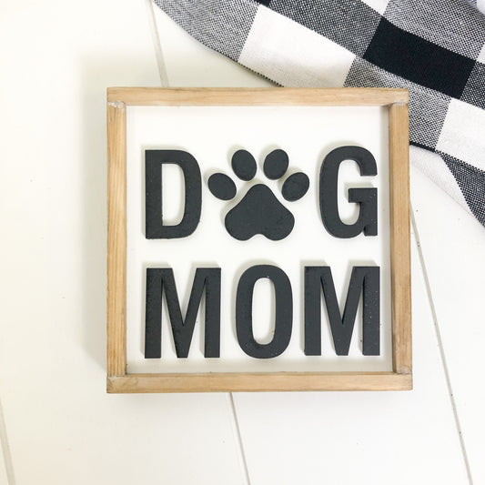 Dog Mom | 5x5 inch Wood Framed Sign