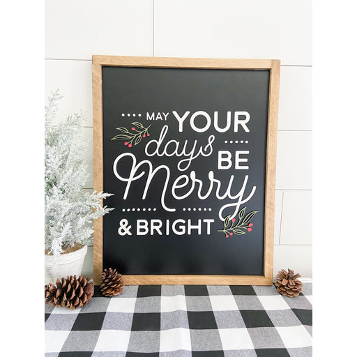 May Your Days Be Merry & Bright Sign – 17x21 Inches – Black Background – Red, Green & Black Lettering – Christmas Decor