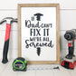 If Dad Can't Fix It We're All Screwed | 11x16 inch Wood Sign