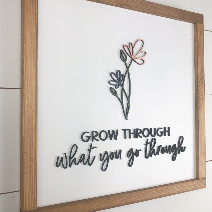 Grow Through What You Go Through | Wood Framed Sign