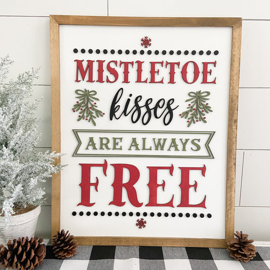 Mistletoe Kisses are Always Free | 17x21 inch Wood Farmhouse Sign
