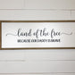 Land of the Free Because our Daddy is Brave | 13x35 inch Wood Sign