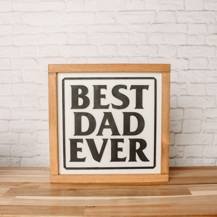 Best Dad Ever | 11x11 inch Wood Sign | Father Day Sign