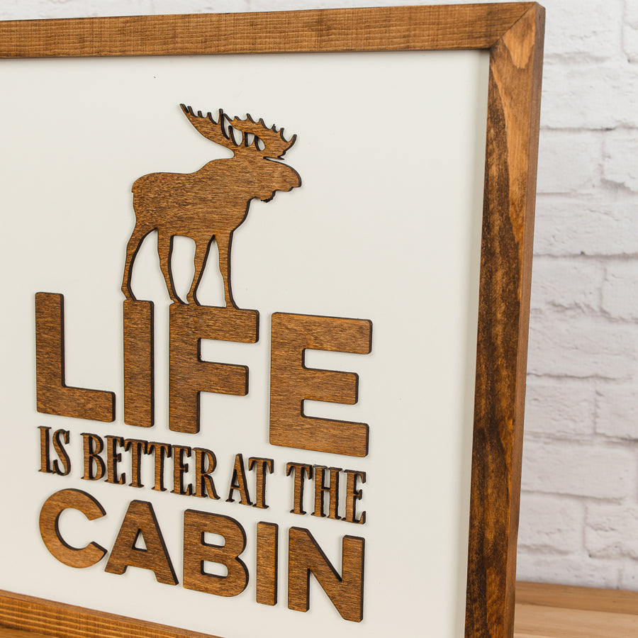Life Is Better At the Cabin| 14x14 inch | 3D Wood Framed Sign