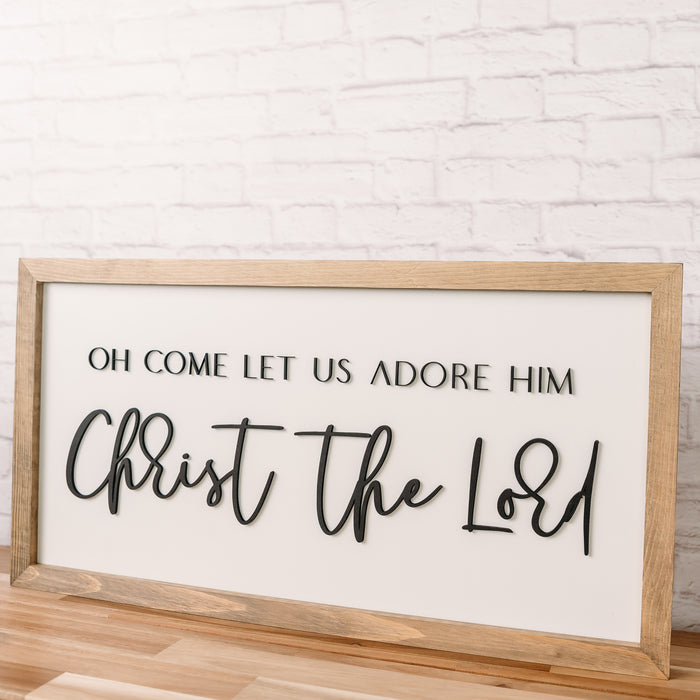 Oh Come Let Us Adore Him, Christ The Lord I 11x21 I Wood Sign