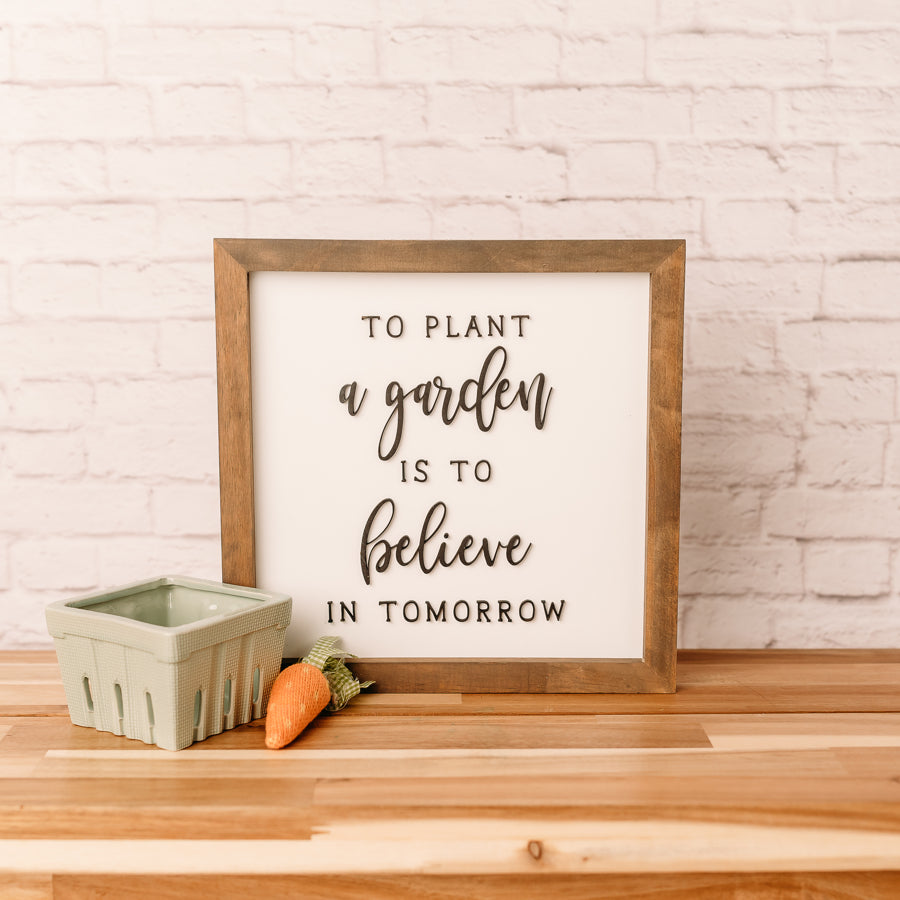 To Plant a Garden | 11x11 inch Wood Sign | Gardening Sign