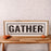 Gather | 13x35 inch Wood Sign | Kitchen Sign