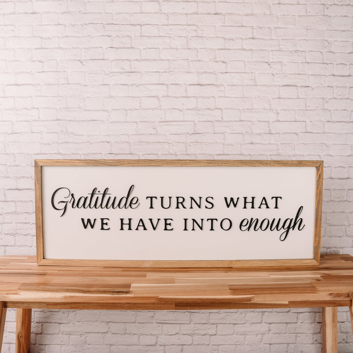 Gratitude Turns What We Have Into Enough | 13x35 inch Wood Sign