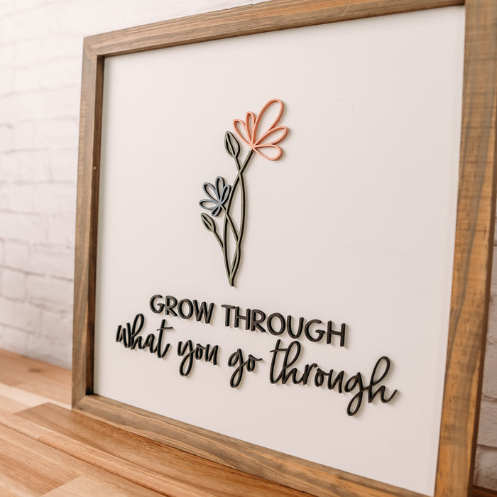 Grow Through What You Go Through | Wood Framed Sign