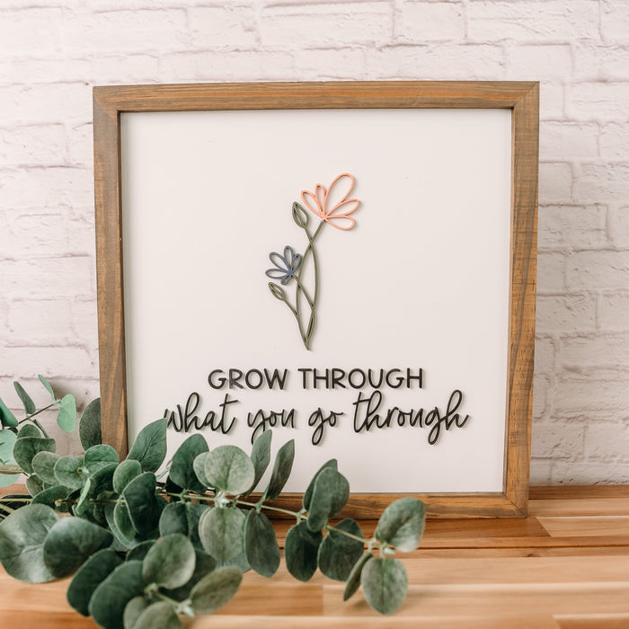 Grow Through What You Go Through | Wood Framed Sign