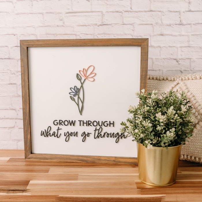 Grow Through What You Go Through | Wood Framed Sign