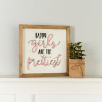 Happy Girls are the Prettiest | Wood Sign