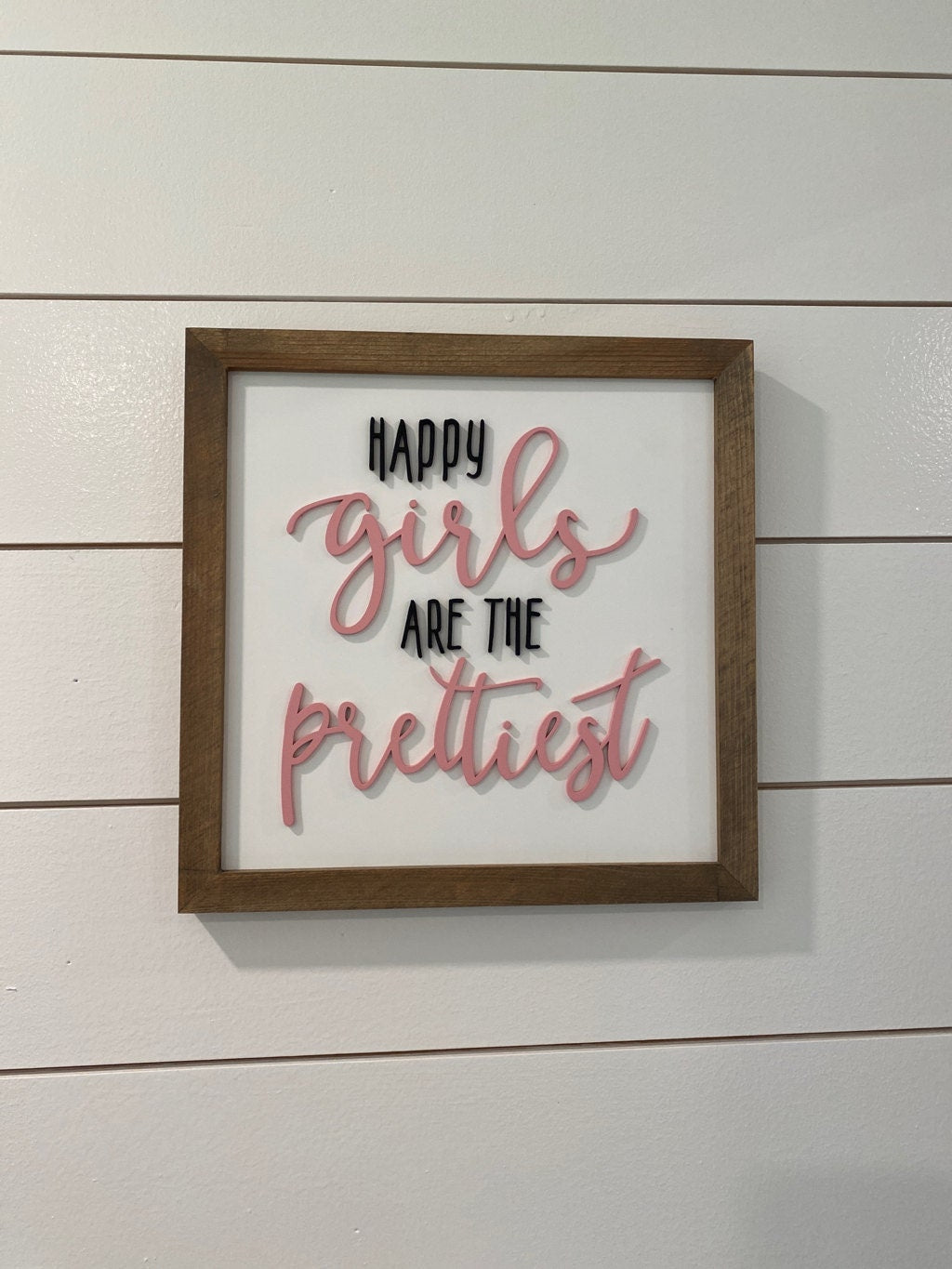 Happy Girls are the Prettiest | 16x16 inch Wood Framed Sign