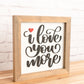 I Love You More | 8x8 inch Wood Sign | Valentine Sign