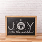 Joy to the World | 11x16 inch | Black Background