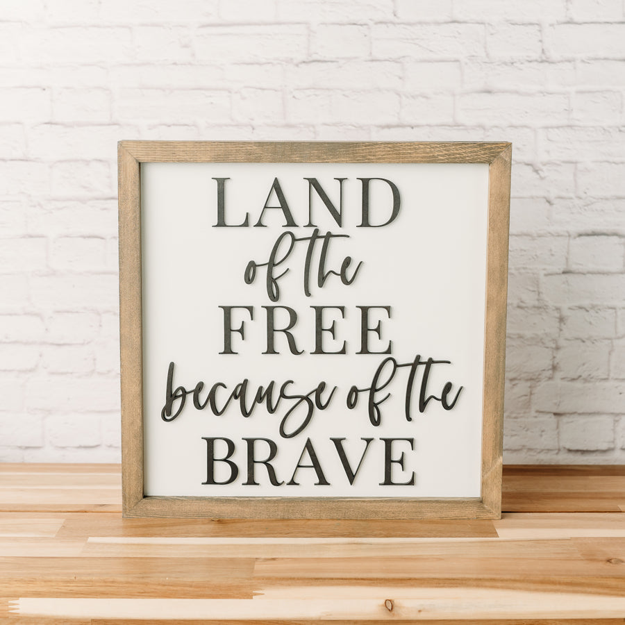 Land of the Free Because of the Brave | 14x14 inch | Wood Sign