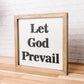 Let God Prevail Sign | 11x11 inch Wood Sign