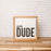 Little Dude | Boys Bedroom Sign | 11x11 inch Wood Sign