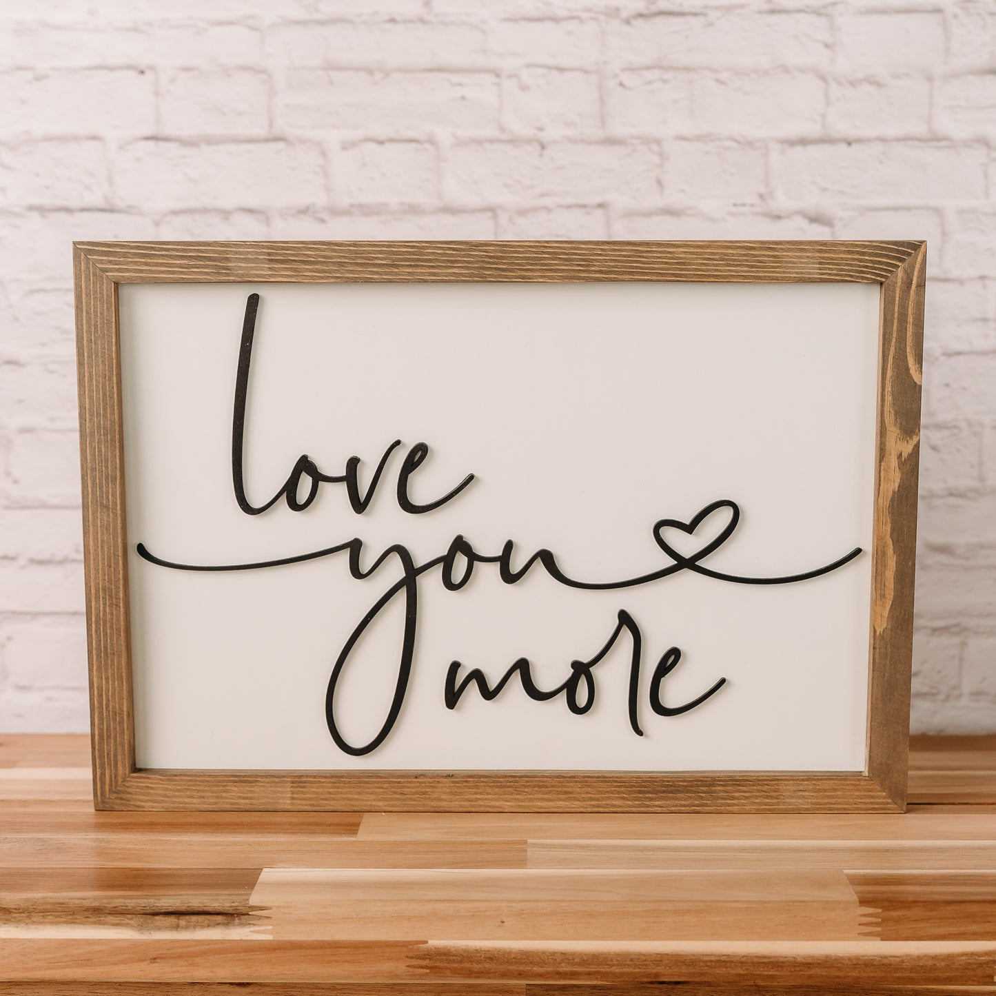 Love You More | 11x16 inch Wood Framed Sign | 3D Lettering