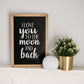 I Love You to the Moon and Back | 11x16 inch Wood Framed Sign