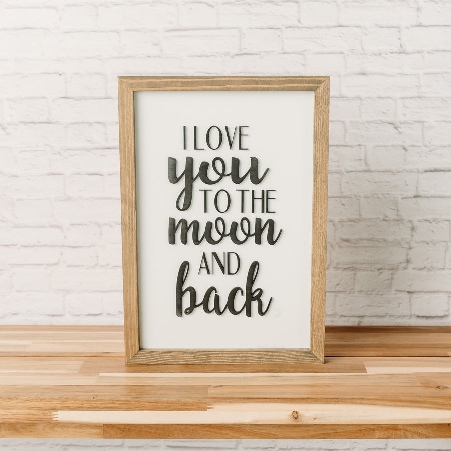 I Love You to the Moon and Back | 11x16 inch Wood Framed Sign
