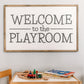 Welcome to the Playroom | 35x24 inch Wood Sign