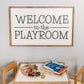 Welcome to the Playroom | 35x24 inch Wood Sign