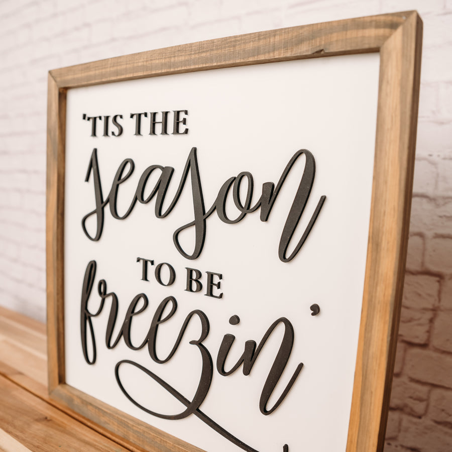Tis the Season to Be Freezin | 14x14 inch Wood Sign