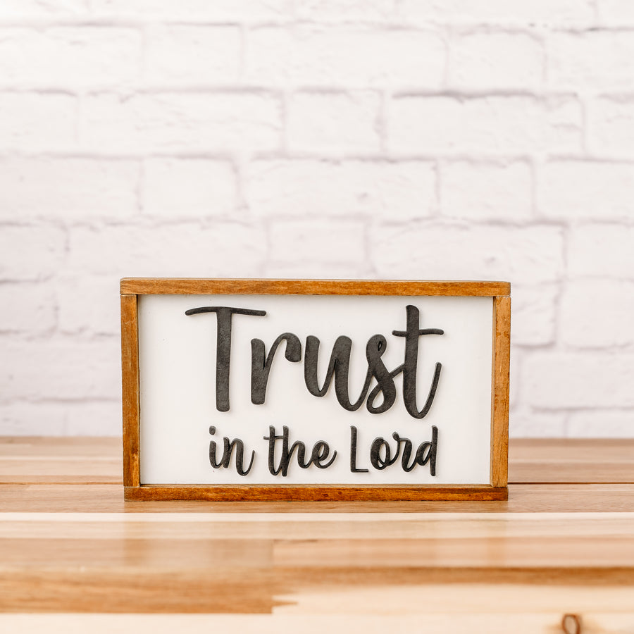 Trust In The Lord | 4x7 inch Mini Wood Sign