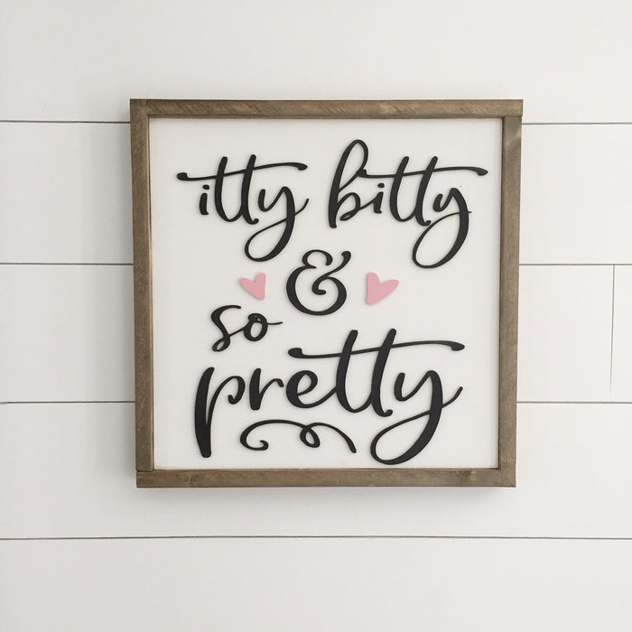 Itty Bitty and So Pretty | Nursery | Wood Sign