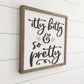 Itty Bitty and So Pretty | Nursery | Wood Sign