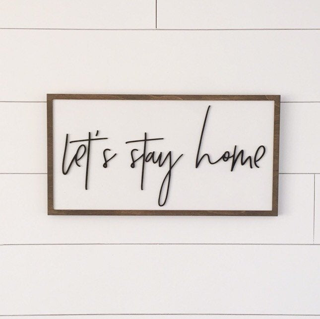 Let's Stay Home | 11x21 inch Wood Framed Sign | 3D Lettering