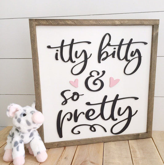 Itty Bitty and So Pretty | Nursery | Wood Sign