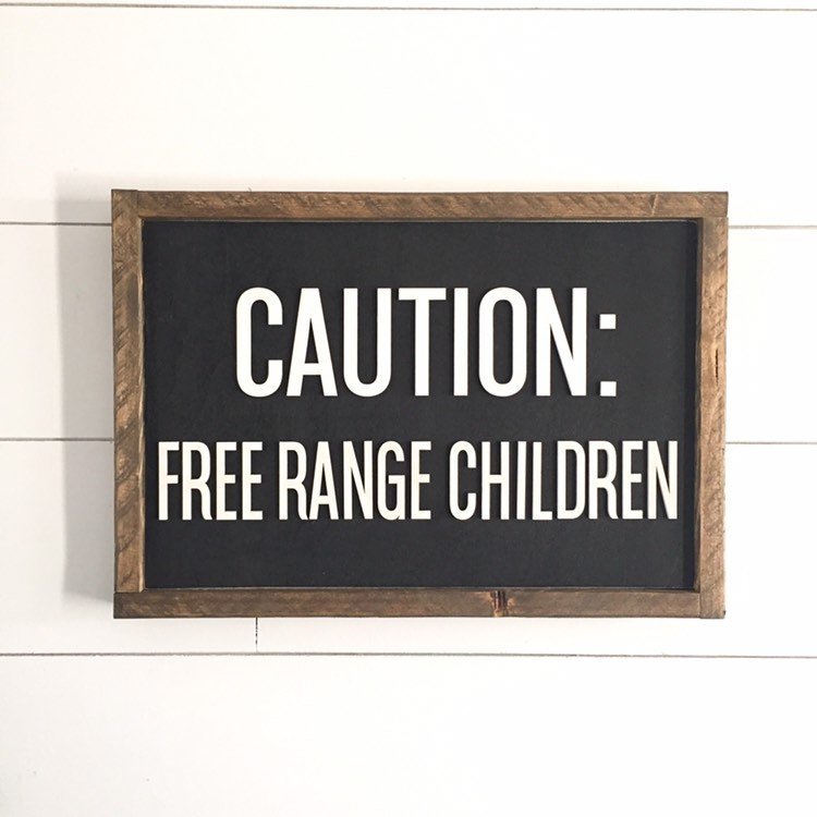 Caution Free Range Children | 11x16 inch Wood Sign
