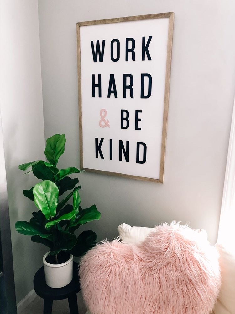 Work Hard & Be Kind | 24x35 in Wood Sign