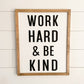 Work Hard & Be Kind | 17x21 inch Wood Sign