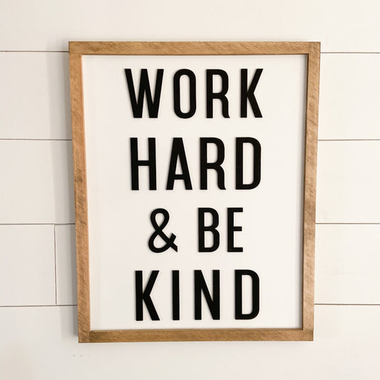 Work Hard & Be Kind | 17x21 inch Wood Sign